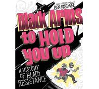 Black Arms to Hold You Up A History of Black Resistance - Ben Passmore - Pantheon - ebook (ePub) - Livre
