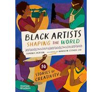 Black Artists Shaping the World: Picture Book Edition