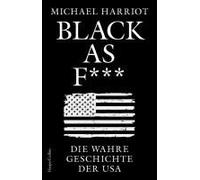 Black As F***. Die Wahre Geschichte Der Usa