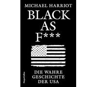 Black As F***. Die wahre Geschichte der USA: Donald Trump | JD Vance | BLACK HISTORY | USA verstehen | Ibram X. Kendi | Geschichte des Rassismus USA | beste Buch Antirassismus | scharfsinnig