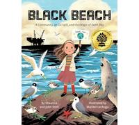 Black Beach: A Community, an Oil Spill, and the Origin of Earth Day