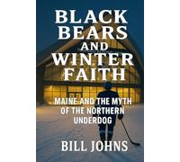 Black Bears and Winter Faith: Maine and the Myth of the Northern Underdog