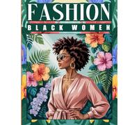 Black Beautiful women Fashion Coloring Book African American: An Inspiring African American Fashion Coloring Book Featuring Stylish Outfits Beautiful Black Women
