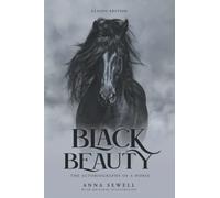 Black Beauty: by Anna Sewell with Original Illustrations