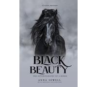 Black Beauty: by Anna Sewell with Original Illustrations