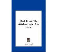 Black Beauty the Autobiography of a Horse Sewell, Anna (Auteur)
