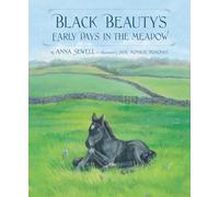 Black Beauty's Early Days in the Meadow, Classic Picture Books Anna Sewell (Auteur)
