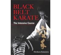Hirokazu Kanazawa – Black Belt Karate : The Intensive Course – Relié