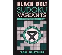 Black Belt Sudoku Variants by Conceptis Puzzles Conceptis Puzzles (Auteur)