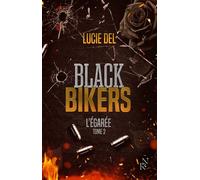 Black Bikers - Tome 2 L'égarée - Lucie Del - New Rules - ebook (ePub) - Roman