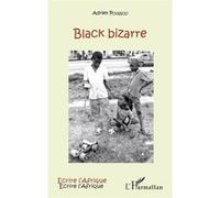 Black bizarre - Adrien Poussou - L'harmattan - broché - Roman
