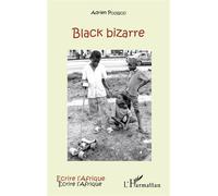 Black bizarre - Adrien Poussou - L'harmattan - broché - Roman