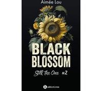 Black Blossom 2 - Still the One Aimée Lou (Auteur)