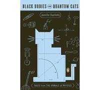 Black Bodies And Quantum Cats Jennifer Ouellette (Auteur)
