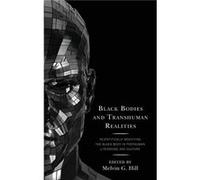 Black Bodies and Transhuman Realities Unknown (Auteur)