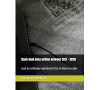 Black Book (was written between 2017 - 2019): Just an ordinary notebook that is black in color