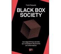 Black Box Society Les Algorithmes Secrets qui Controlent.. - Frank Pasquale - Fyp - broché - Essai