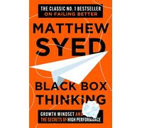 Black Box Thinking Growth Mindset and the Secrets of High Performance - Matthew Syed - John Murray - ebook (ePub) - Livre