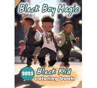 Black Boy Magic Coloring Book 2025: 50 Black Boys Images With A Distinctive Street Style And Captivating Rhythms
