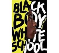 Black Boy White School | Brian F. Walker Brian F. Walker (Auteur)