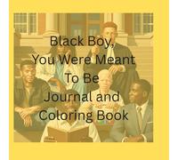Black Boy, You Were Born To Be…Journal and Coloring Book