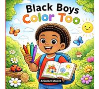 Black Boys Color Too - A Fun, Empowering Coloring Book Celebrating Creativity, Confidence, and Imagination for young black boys.