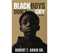 Black Boys Don’t Cry Out Loud