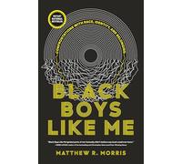 Black Boys Like Me: Confrontations with Race, Identity, and Belonging