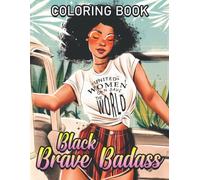 Black Brave Badass Coloring Book: Great Coloring Pages With Wonderful Illustration Of Black Brave Badass For All Ages Fun And Relax An Ideal Gift For Special Occasions