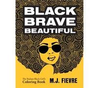 Black Brave Beautiful by M.J. Fievre M.J. Fievre (Auteur)