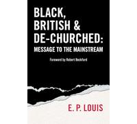 Black, British and De-Churched: Message to the Mainstream
