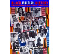 BLACK BRITISH HISTORY Black Influences on British Culture (1948 to 2016): 32 Hours of Teaching and Learning Material for Parents, Guardians, and Teachers of Secondary School Students
