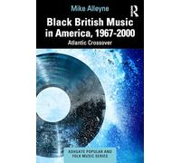 Black British Music in America, 1967-2000
