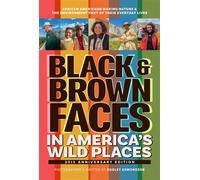 Black & Brown Faces in America's Wild Places (20th Anniversary Edition) African Americans Making Nature and the Environment a Part of Their Everyday Lives - Dudley Edmondson - Adventure Publications -