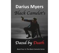 Black Camelot's Dazed By Death