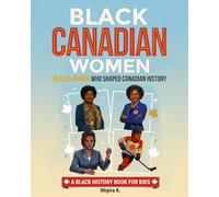 Black Canadian Women: 26 Bold Women Who Shaped Canadian History