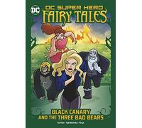 Black Canary And The Three Bad Bears