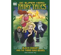 Black Canary And The Three Bad Bears