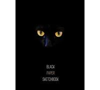 Black Cat Black Paper Sketchbook: Unleash The Creative Artist Within! Large Artsy Blank All Black Pages Sketchpad For Art, Drawing, Painting & Doodling With Vivid Colors For Cat Lovers Art Noteboo