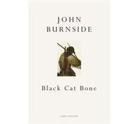 Black Cat Bone by John Burnside Paperback Book Inconnu (Auteur)