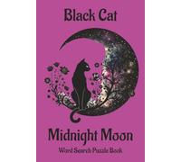Black Cat Midnight Moon Word Search Puzzle Book: Ghostly Glow of Witchy Spells 110 Pages, 6" x 9", Solutions in Back