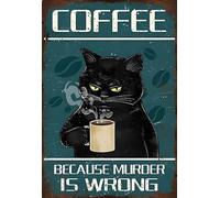 Black Cat Plaque en métal Inscription Coffee Because Murder is Wrong Decor Poster Wall Art Decor Poster Metal Sign Poster Tin Sign 20,3 x 30,5 cm