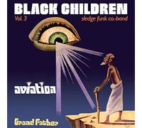 Black Children Sledge Funk Ban - Vol. 3 : Aviation Grand Father