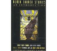 Black Church Studies Carol Duncan, John T. Seamands, Juan Floyd-thomas, Nancy Lynne Westfield, Stephen Ray (Auteur)