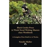 Black Cockie Press 12 Week Novel Writing Masterclass Workbook - Muller Natalie - Black Cockie Press - Livre en Anglais Muller NatalieMuller Natalie (Auteur)