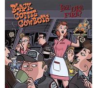 Black Coffee Cowboys - Hot Like Fire