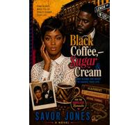 BLACK COFFEE, SUGAR & CREAM: An Emotional Black Romance About Love, Patience and Timing