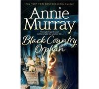 Black Country Orphan by Annie Murray Annie Murray (Auteur)