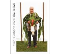 Black Country Stories by Martin Parr Martin Parr (Auteur)