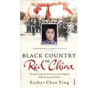 Black Country to Red China: One girl's story from war-torn England to Revolutionary China
